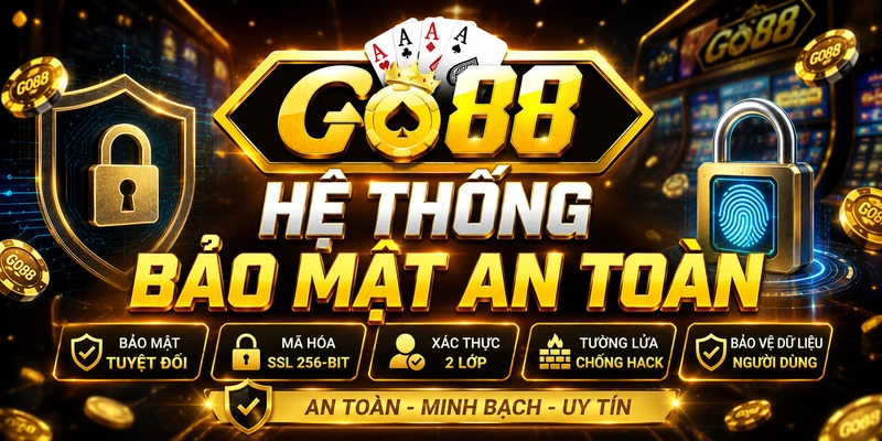 Hệ thống bảo mật đa tầng - an toàn người chơi.